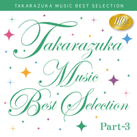 TAKARAZUKA MUSIC BEST SELECTION 110th　Part-3