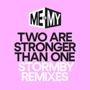 Two Are Stronger Than One (Stormby Remixes)／Me & My