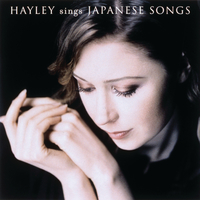 Hayley Sings Japanese Songs／Hayley Westenra｜音楽