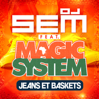 Jeans et baskets (feat. Magic System)/DJ Sem|音楽ダウンロード・音楽配信サイト mora ...