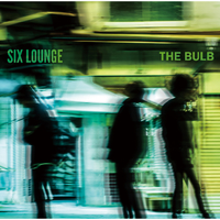THE BULB (Deluxe Version)／SIX LOUNGE｜音楽ダウンロード・音楽配信