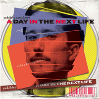 A DAY IN THE NEXT LIFE 高橋幸宏 初回クリア仕様 A Day in The Next Life (2024 Remaster)／高橋幸宏｜音楽