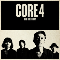 CORE 4 (Full Edition / Live)／The Birthday｜音楽ダウンロード・音楽