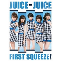 First Squeeze！／Juice=Juice｜音楽ダウンロード・音楽配信サイト