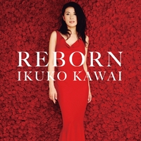 REBORN(通常盤)／川井 郁子(ヴァイオリン)｜音楽ダウンロード・音楽