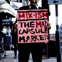 MIX - ISM／THE MAD CAPSULE MARKET'S｜音楽ダウンロード・音楽配信