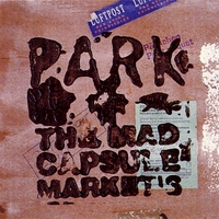 PARK／THE MAD CAPSULE MARKET'S｜音楽ダウンロード・音楽配信サイト