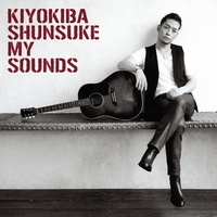 MY SOUNDS/清木場 俊介|音楽ダウンロード・音楽配信サイト mora MY SOUNDS/清木場 俊介|音楽ダウンロード・音楽配信サイト mora