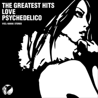 THE GREATEST HITS／LOVE PSYCHEDELICO｜音楽ダウンロード・音楽配信