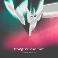 Forgive me not／LOVE PSYCHEDELICO｜音楽ダウンロード・音楽配信