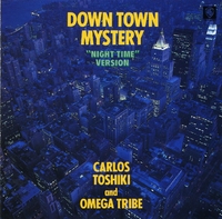 カルロストシキ&オメガトライブ DOWN TOWN 8cm8センチシングルCD Down Town Mystery (Night Time Version)／カルロス・トシキ&オメガ