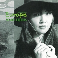 Europe ～ MARI IIJIMA 14 ～／飯島真理｜音楽ダウンロード・音楽配信
