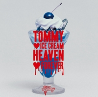 邦楽  ICE CREM HEAVEN TOMMY ICE CREAM HEAVEN FOREVER／Tommy heavenly6｜音楽