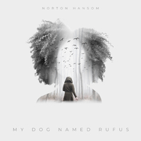 My Dog Named Rufus／Norton Hansom｜音楽ダウンロード・音楽配信サイト mora ～“WALKMAN”公式 ...
