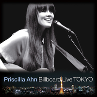 Priscilla Ahn Billboard Live TOKYO／プリシラ・アーン｜音楽 