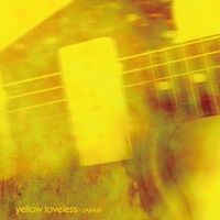 邦楽 yellow loveless-JAPAN- yellow loveless -JAPAN-／V．A．｜音楽ダウンロード・音楽配信