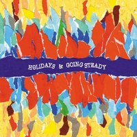 HOLiDAYS & GOING STEADY／HOLiDAYS / GOING STEADY｜音楽ダウンロード