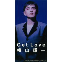 Get Love／横山 輝一｜音楽ダウンロード・音楽配信サイト mora