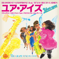 YOUR EYES／BLOODEST SAXOPHONE feat. TEXAS BLUES LADIES｜音楽