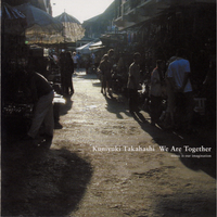 We Are Together／Kuniyuki Takahashi｜音楽ダウンロード・音楽配信