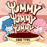 Yummy Yummy Yummy／FAKE TYPE.｜音楽ダウンロード・音楽配信