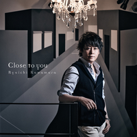Close to you／河村隆一｜音楽ダウンロード・音楽配信サイト mora