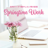 Springtime Work ～在宅ワークで集中したい時の音楽／Eximo Blue｜音楽ダウンロード・音楽配信サイト mora ...