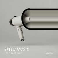 SPEED MUSIC ソクドノオンガク vol. 7／H ZETTRIO｜音楽ダウンロード