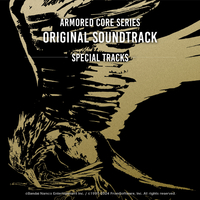 ARMORED CORE SERIES ORIGINAL SOUNDTRACK -Special Tracks