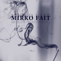 Absolute Relax Mirko Fait Absolute Relaxation Hits Vol.2/Mirko Fait|音楽ダウンロード・音楽配信サイト ...