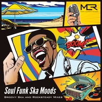 Soul Funk Ska Moods: Groovy Ska and Rocksteady Mixes／MER｜音楽ダウンロード・音楽配信 ...