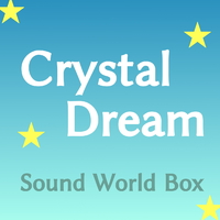 Crystal Dream／Sound World Box