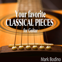 Your Favorite Classical Pieces for Guitar