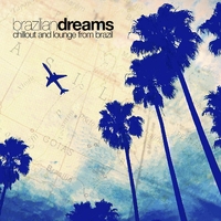 BRAZILIAN DREAMS Chillout and Lounge from Brazil