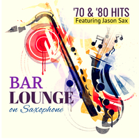 Bar Lounge '70 & '80 Hits on Saxophone