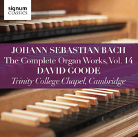 Johann Sebastian Bach: The Complete Organ Works Vol. 14 – Trinity College Chapel, Cambridge