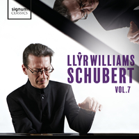 Llŷr Williams: Schubert, Vol. 7