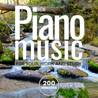 BGM PIANO MUSIC FOR YOUR WORK AND STUDY RIVER SIDE