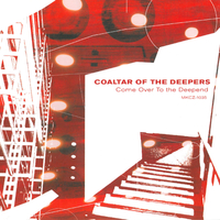 コールターオブザディーパーズ/Come Over To the Deepend Come Over to the Deepend／Coaltar Of The Deepers｜音楽