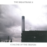 THE BREASTROKEⅡ COALTAR OF THE DEEPERS The BreastrokeII: The Best of Coaltar of the Deepers