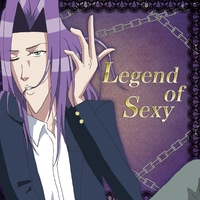 Legend of Sexy(TVアニメ「学園ハンサム」より)／美剣咲夜(CV