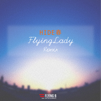 Flying Lady(REMIX)／HIDE春｜音楽ダウンロード・音楽配信サイト mora