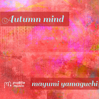 Autumn Mind 山口真由美 音楽ダウンロード 音楽配信サイト Mora Walkman 公式ミュージックストア