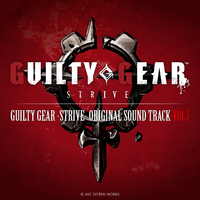 GUILTY GEAR -STRIVE- ORIGINAL SOUND TRACK VOL.1／Various Artists