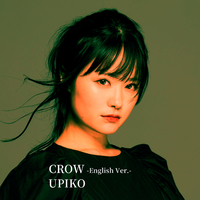 CROW (-English ver.-)／うぴ子｜音楽ダウンロード・音楽配信サイト mora ～“WALKMAN”公式ミュージックストア～