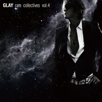 rare collectives vol.4／GLAY｜音楽ダウンロード・音楽配信サイト