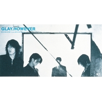 邦楽 HOWEVER HOWEVER／GLAY｜音楽ダウンロード・音楽配信サイト mora ～“WALKMAN