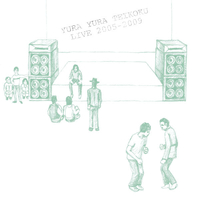 YURA YURA TEIKOKU LIVE 2005-2009／ゆらゆら帝国｜音楽
