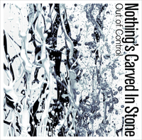 Out of Control／Nothing's Carved In Stone