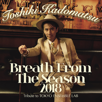 Breath From The Season 2018～Tribute to Tokyo Ensemble Lab～／角松
